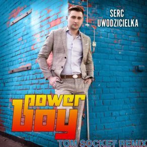 Download track Serc Uwodzicielka (Tom Socket Remix) Power Boy