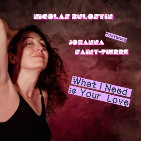 Download track What I Need Is Your Love (Radio Mix) Johanna Saint Pierre