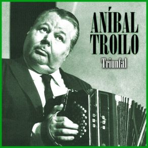 Download track Garúa Aníbal TroiloRoberto Goyeneche, Orquesta De Anibal Troilo