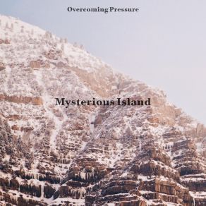 Download track Mysterious Island Overcoming Pressure