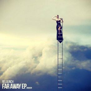 Download track Far Away (Original Mix) Relaunch