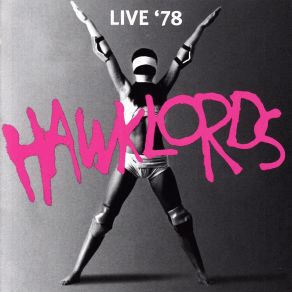 Download track Automoton (Live, Brunel University, Uxbridge, 24 November 1978) Hawklords