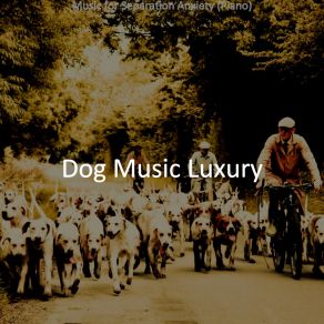 Download track Vintage Backdrops For Reducing Dog Stress Dog Music Luxury