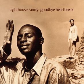 Download track Goodbye Heartbreak (Linslee Drop Mix) Lighthouse Family