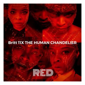 Download track Some Type Of Way Britt 11X The Human Chandelier