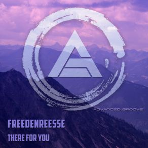 Download track There For You (Extended Mix) Freedenreesse