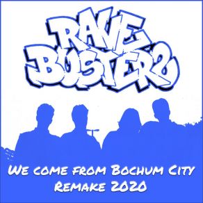 Download track We Come From Bochum City (Remake 2020) Rave Busterz