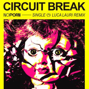 Download track Circuit Break Noporn