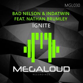 Download track Ignite (Vocal Mix) Bad Nelson, Nathan Brumley, Indatwin