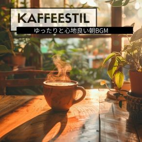 Download track Coffee And The Morning Time Kaffeestil