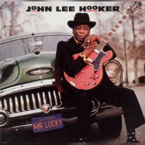 Download track I Want To Hug You John Lee Hooker