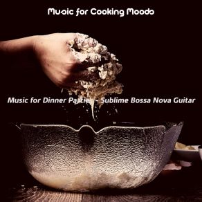 Download track Beautiful Ambience For Dinner Parties Music For Cooking Moods