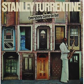 Download track Everybody Come On Out Stanley Turrentine