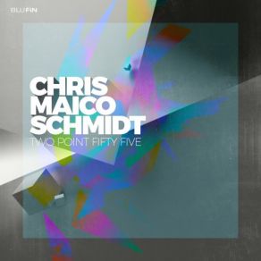 Download track Two Point Fifty Five (Noah Levins Generation Mix) Chris Maico Schmidt