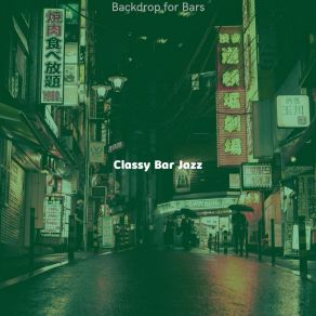 Download track Phenomenal Ambience For After Work Drinks Classy Bar Jazz