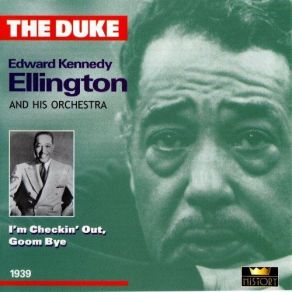 Download track I'm Checkin' Out, Goom-Bye Duke Ellington