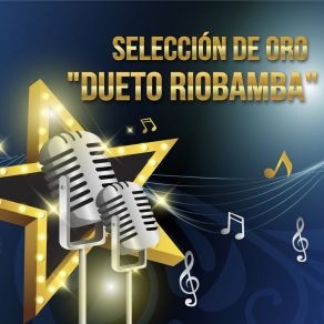 Download track Sueños De Amor Dueto Riobamba