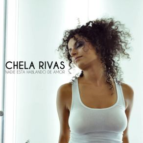 Download track Nadie Està Hablando De Amor Chela Rivas