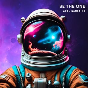 Download track Be The One (Radio Edit) Axel Gaultier