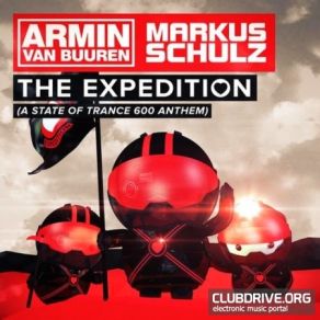 Download track The Expedition (A State Of Trance 600 Anthem) (Andrew Rayel Remix) Armin Van Buuren, Markus Schulz