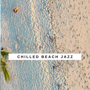 Download track Smooth Jazz Sipping Chilled Beach Jazz