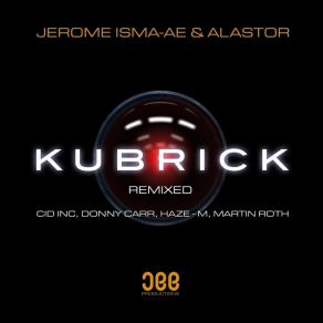 Download track Kubrick (Cid Inc. Extended Remix) Alastor, Jerome Isma-Ae