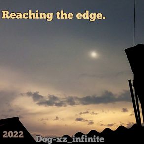 Download track The Edge. Dog-Xz Infinite