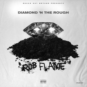 Download track Diamond 'N The Rough (Master) Rob FlameMaster