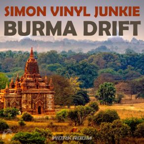 Download track Burma Drift (Vinyl Junkie Mandalay Mix) Simon Vinyl Junkie