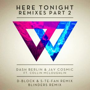 Download track Here Tonight (Blinders Radio Edit) Dash Berlin, Collin Mcloughlin, Jay Cosmic