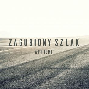 Download track Zagubiony Szlak (Instrumental) Aphreme