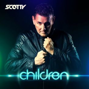Download track Children (Djs From Mars Club Mix) ScottyDJs From Mars