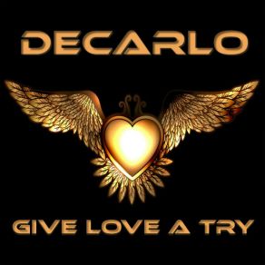 Download track Give Love A Try Decarlo