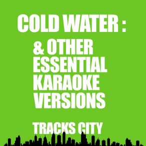 Download track Cold Water (Karaoke Version) Tracks City