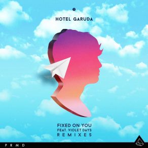 Download track Fixed On You (Taiki Nulight Remix) Hotel GarudaViolet Days