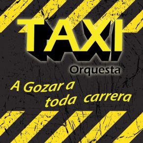 Download track Los Filipichines / Desde Que Te Marchaste Taxi Orquesta