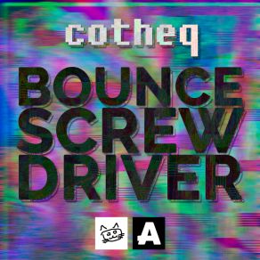 Download track Bounce Screw Driver Cotheq