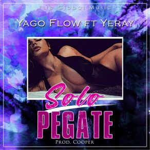 Download track Solo Pegate Yago FlowYeray