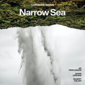 Download track Narrow Sea, Pt. 5 So Percussion, Dawn Upshaw, Gilbert Kalish