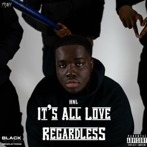 Download track It's All Love Regardless HNL