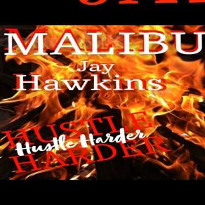 Download track I Got To Get Away Malibu Jay Hawkins