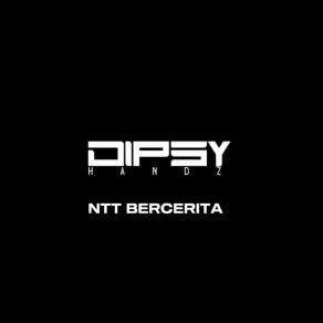 Download track NTT BERCERITA INSTRUMEN Dipsy Handz JDF