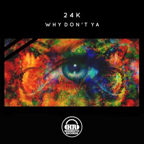 Download track Why Don't Ya (Original Mix) 24K