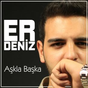 Download track Aşkla Başka Erdeniz