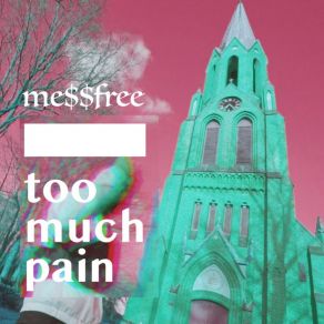 Download track Too Much Pain Me$$ Free