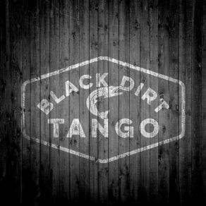 Download track Stuck In Dallas Black Dirt Tango