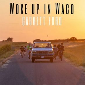 Download track Woke Up In Waco Garrett Ford