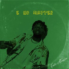 Download track E No Matter Eric AtasiaRohmeela