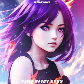 Download track Fire In My Eyes K3nayani