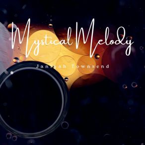 Download track Mystical Melody Janiyah Townsend